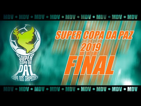 MDV - SUPER COPA DA PAZ 2019 - FINAL