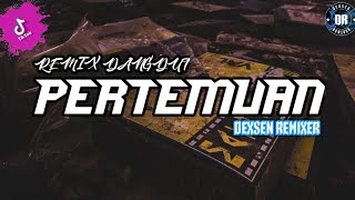 Download lagu DJ PERTEMUAN REMIX DANGDUT FULL BASS TERBARU VIRAL TIKTOK 2024 BY [DEXSEN REMIXER] mp3