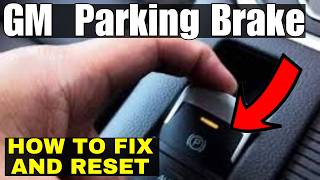 GM Service Parking Brake Stuck? Here’s How to Reset GM Electronic Parking Brake(No Scanner Required)