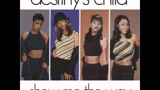 Destiny&#39;s Child - Show Me The Way