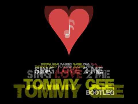 Thomas Gold, Playmen, Alceen feat. MIA - Sing Love 2 Me (Tommy Gee Bootleg)