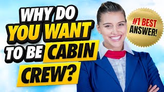 WHY DO YOU WANT TO BE CABIN CREW? (Cabin Crew & Flight Attendant Interview Questions & Answers!)