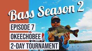 Bass Season 2 Okeechobee 2 Day Tournament Episode 7