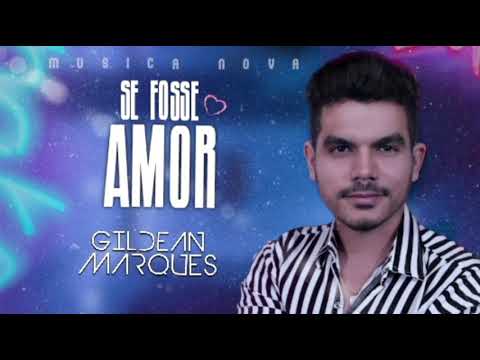 Se fosse amor - Gildean Marques