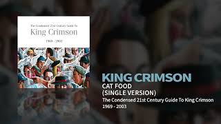 King Crimson - Cat Food - Single Version (The Condensed 21st Century Guide To King Crimson)