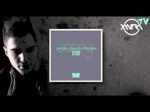 Xantra & David Hopperman - Titan (Original Mix)