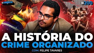 COMO O CRIME ORGANIZADO CONTROLA a ECONOMIA DO BRASIL (Felipe Tavares) | Os Economistas 200