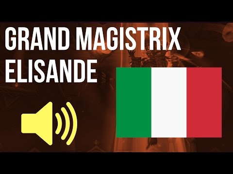 🔊 World of Warcraft in Italian - Gran Magistra Elisande Audio (Rocca della Notte)