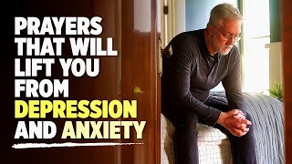 Prayers To Find Peace In God | LET GO Of Depression, Stress &amp; Anxiety | Overcome With God's Blessing