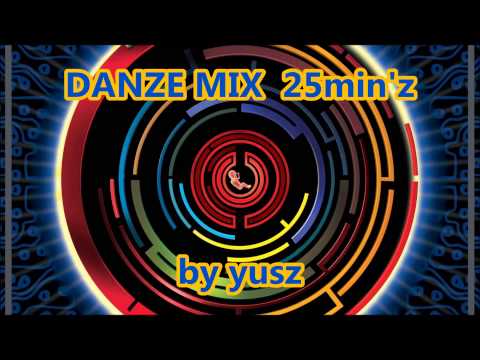 Danze Mix (25min'z)- yusz