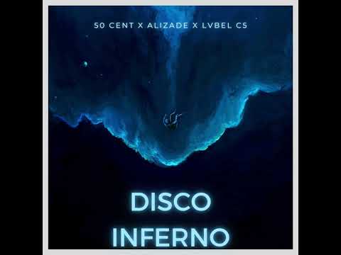 50 CENT & ALIZADE & LVBEL C5 - DISCO INFERNO RMX (Isdy)