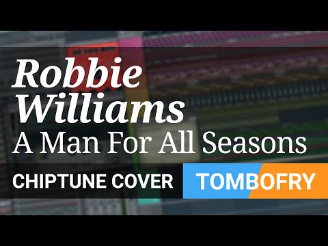 Robbie Williams - A Man For All Seasons CHIPTUNE Cover video thumbnail