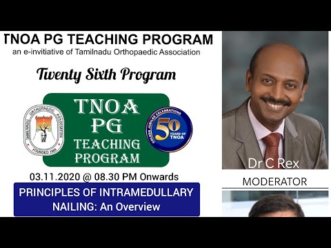 26th TNOA PG Teaching Program: PRINCIPLES OF INTRAMEDULLARY NAILING - An Overview