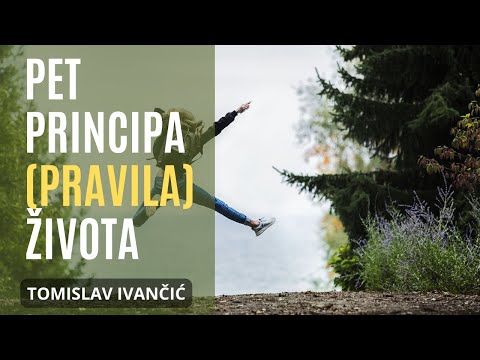 Tomislav Ivančić - Pet Principa (Pravila) Života