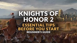 KNIGHTS OF HONOR 2 |  ESSENTIAL TIPS BEFORE YOU START - Beginners Guide & Tutorial