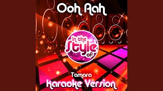 Ooh Aah (In the Style of Tamara) (Karaoke Version)