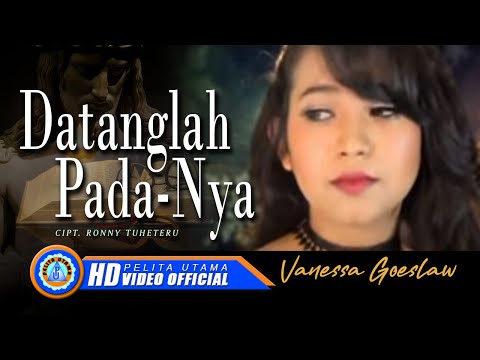 Vanessa Goeslaw - DATANGLAH PADA-NYA | Lagu Rohani Terpopuler 2022 (Official Music Video)