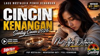 Download lagu Cincin Kenangan - Nur Afni Octavia | Santuy Cover (Lagu Nostalgia Penuh Kenangan) mp3 Download lagu Cincin Kenangan - Nur Afni Octavia | Santuy Cover (Lagu Nostalgia Penuh Kenangan) mp3