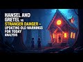 Hansel And Gretel Vs Stranger Danger Updating Old Warnings For Today Analysis