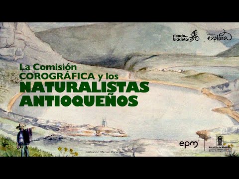 La comisión corográfica y los naturalistas antioqueños | Ciencia en bicicleta | Parque Explora