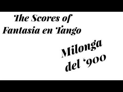 The Scores of Fantasia en Tango. Milonga del 900 (F.Canaro/E.Fama 1933)