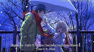 Nightcore - Fallin ft. Skusta Clee,Bosx1ne,Emcee Rhenn &amp; Flow-G ft. Jroa