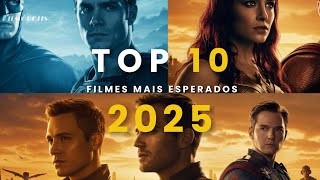 Prepare-se: Os 10 Filmes que Todos Estão Esperando para 2025!