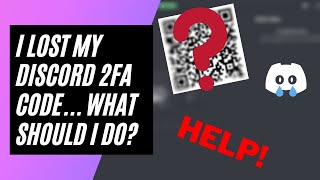 I Lost my Discord Two-Factor Codes... What should I do?