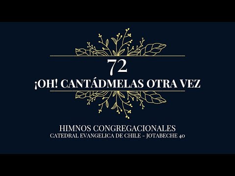 Coros Unidos - ¡Oh! cantádmelas otra vez - Himno 72