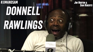 Donnell Rawlings - Gigs w/ Chappelle, TMZ Incident, Twitter Hate - Jim Norton & Sam Roberts
