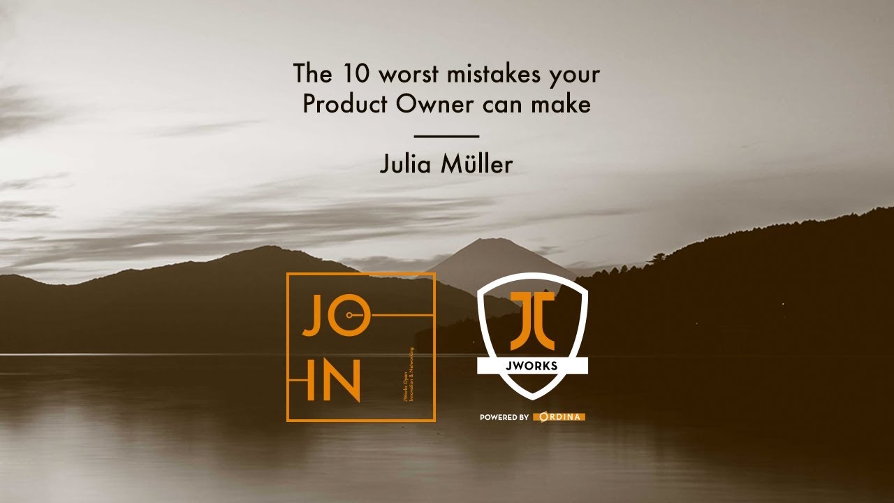 The 10 worst mistakes your Product Owner can make by Julia Müller