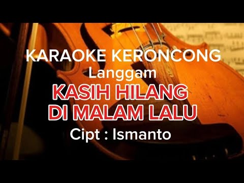 Lgm. KASIH HILANG DI MALAM LALU | KARAOKE