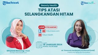 BEAUTY HEALTH: Tips Atasi Selangkangan Hitam
