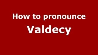 How to pronounce Valdecy