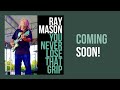 Ray Mason - New album "You Never Lose That Grip" - Coming Soon!