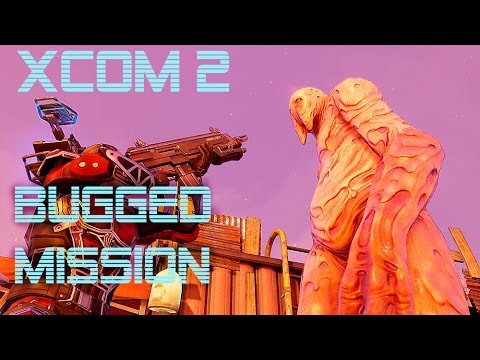XCOM 2 Buggiest Retaliation Mission EVER?