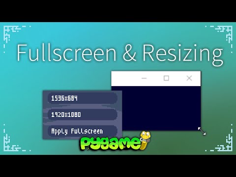 Fullscreen & Resizing - Pygame Tutorial