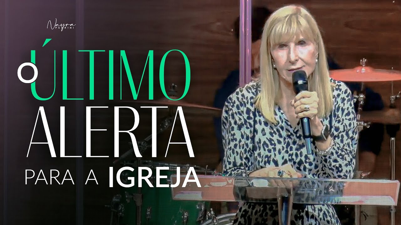 O ÚLTIMO ALERTA PARA A IGREJA - Nayra Pedrini