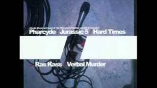 The Pharcyde &amp; Jurassic 5 - Hard Times