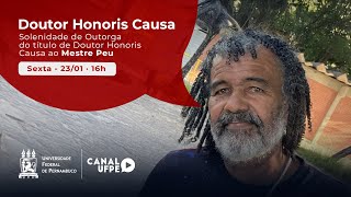 Solenidade de Outorga do Título de Doutor Honoris Causa a Mestre Peu 2 l Transmissão UFPE