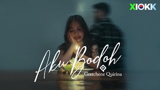 Download lagu Gretchene Quirina - Aku Bodoh mp3