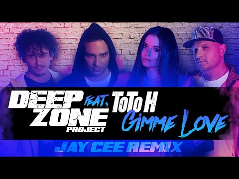 DEEP ZONE Project feat. ToTo H - Gimme Love (Jay Cee Trap remix)