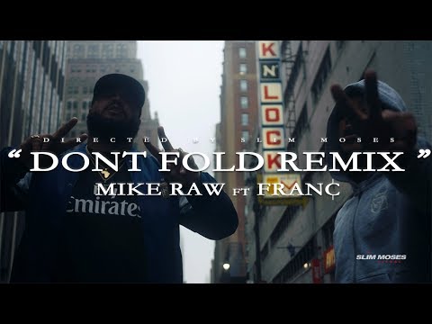 Mike Raw - Don't Fold Remix ft. Fran¢ (shot by @_SlimMoses_)