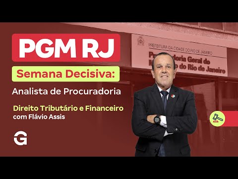 Concurso PGM RJ | Semana Decisiva: Analista de Procuradoria | Direito Tributário e Financeiro