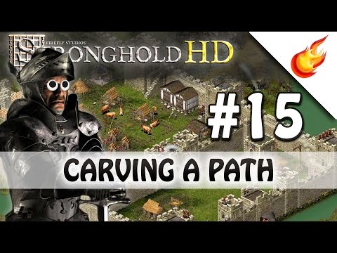 CARVING A PATH - Stronghold HD - Military Campaign - Mission 15 -  Very Hard