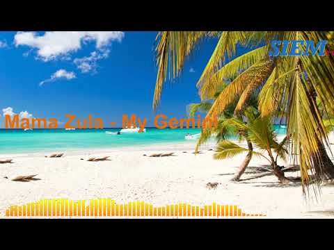 MAMA ZULA - MY GEMINI
