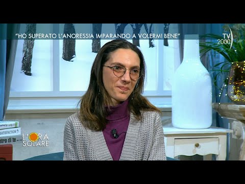 L'Ora Solare (TV2000) - "Ho superato l'anoressia imparando a volermi bene"