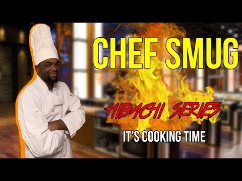 CHEF SMUG [HIBACHI SERIES] EP 2 - IT'S COOKING TIME!!