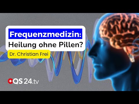 Healing without pills? Frequency medicine could change everything! | Dr. Christian Frei | QS24