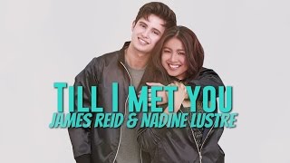 James Reid & Nadine Lustre — Till I Met You [Official Lyric Video]